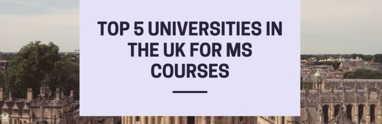 Top 5 Universities in the UK for MS courses 1 Top 5 Universities in the UK for MS courses