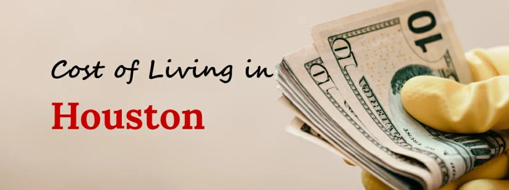 Cost of Living in Houston