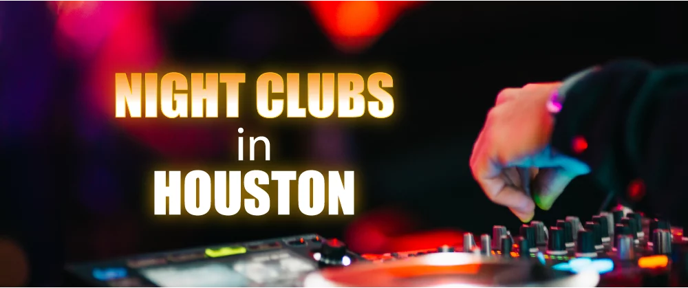 Best clubs in Houston-The Only Guide You'll Ever Need