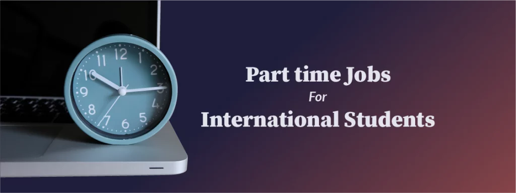 Part Time Job for International Students