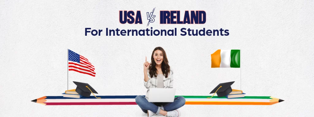 USA vs Ireland For International Students