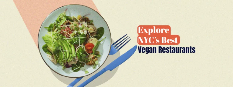 Explore NYC’s Best Vegan Eats: Restaurants You Can't Miss 4 Explore NYC’s Best Vegan Eats: Restaurants You Can’t Miss