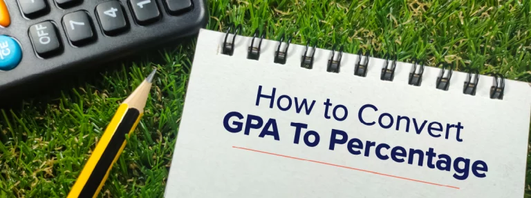 How To Convert GPA To Percentage & Steps For Studying Abroad 