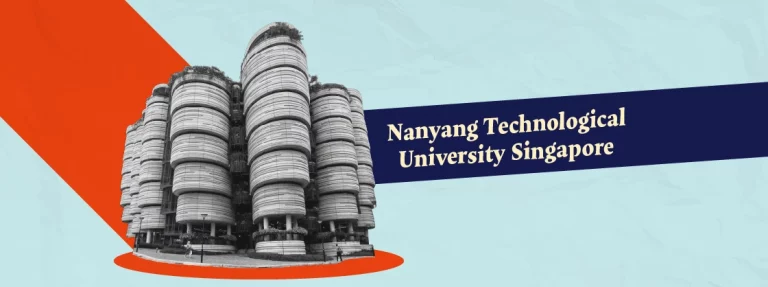 Nanyang Technological University Singapore: Acceptance rate, Courses, Fees & Admission process