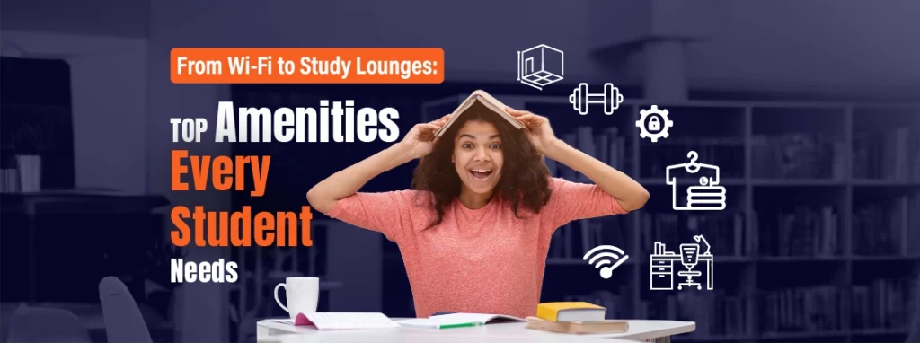 Top Amenities Every Student Needs
