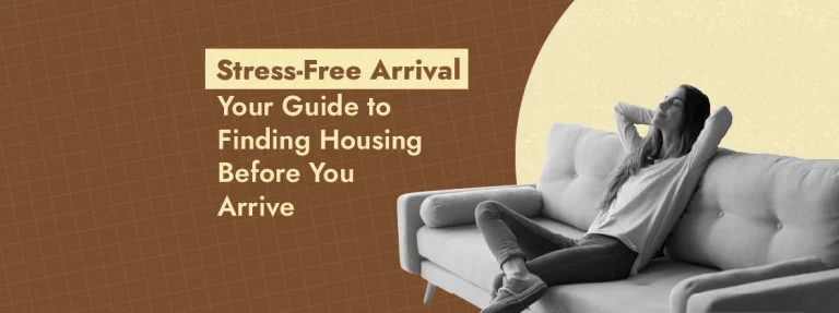 Stress-Free Arrival: Your Guide to Finding Housing Before You Arrive 