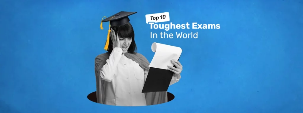 Top 10 Toughest Exams in the World
