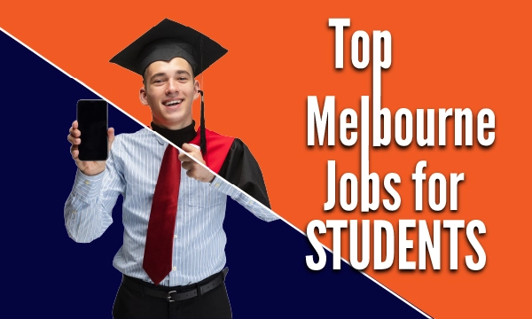 Top 7 Part-Time Jobs for Students in Melbourne Part-Time Jobs for Students in Melbourne