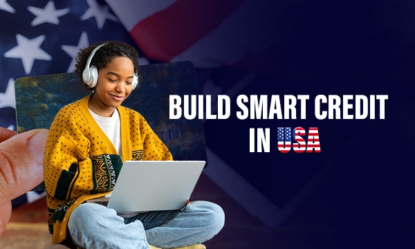 How to Build Credit as a Student in the USA?