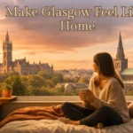 Make student housing in Glasgow Feel Like Home